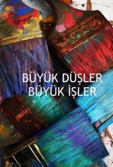 Büyük Düşler Büyük İşler