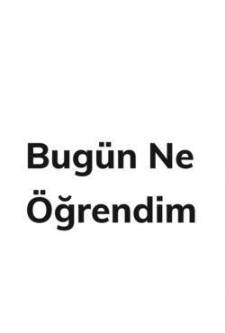 Bugün Ne Öğrendim